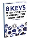 8 Keys To Discovering & Mastering Your Niche Market