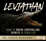 Leviathan: How to Break Controlling Spirits in Your Life