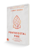 Pentecostal Fire: Your Supernatural Inheritance Paperback (by Larry Sparks)