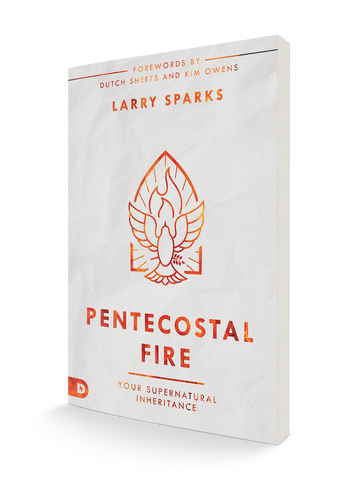 Pentecostal Fire: Your Supernatural Inheritance Paperback (by Larry Sparks)