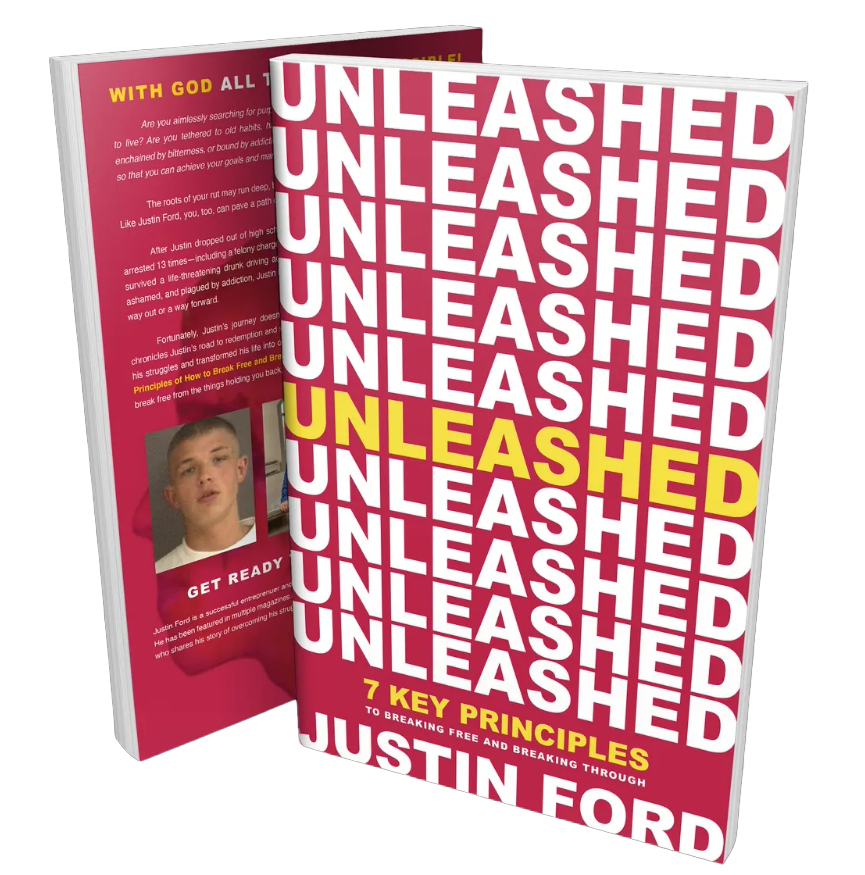 Unleashed: 7 Key Principles To Breaking Free And Breaking Through (by Justin Ford) / Forward by Lance Wallnau