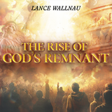 The Rise of God's Remnant