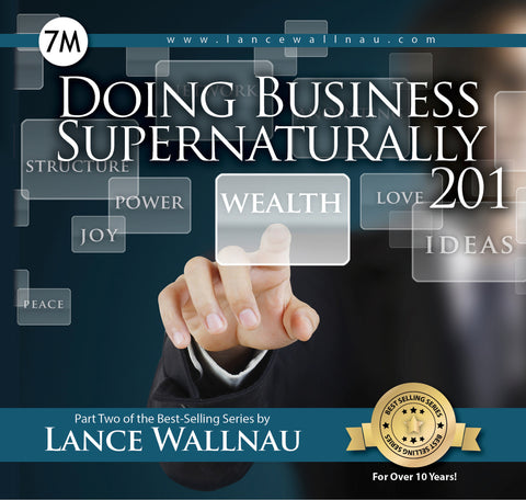 Doing Business Supernaturally 201 (7 Part Series)