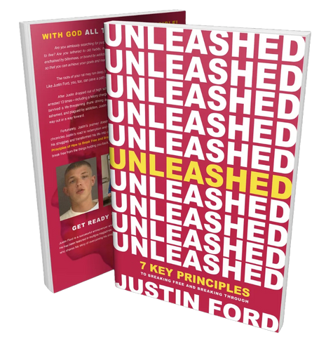 Unleashed: 7 Key Principles To Breaking Free And Breaking Through (by Justin Ford) / Forward by Lance Wallnau